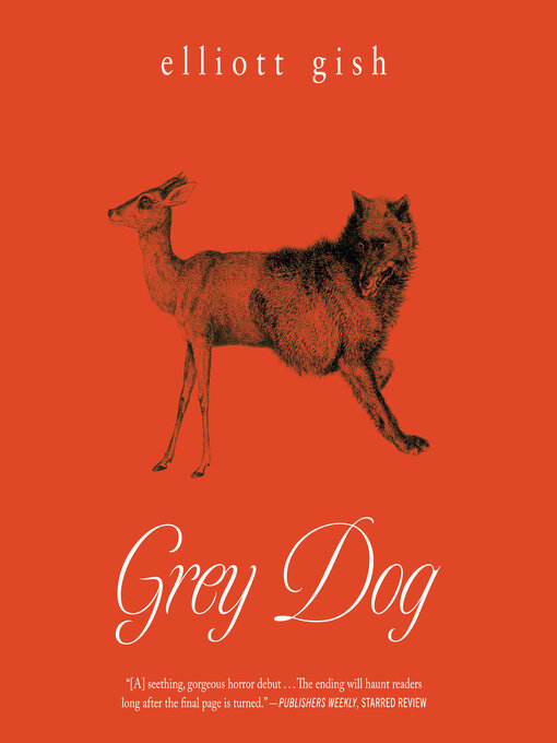 Title details for Grey Dog by Elliott Gish - Available